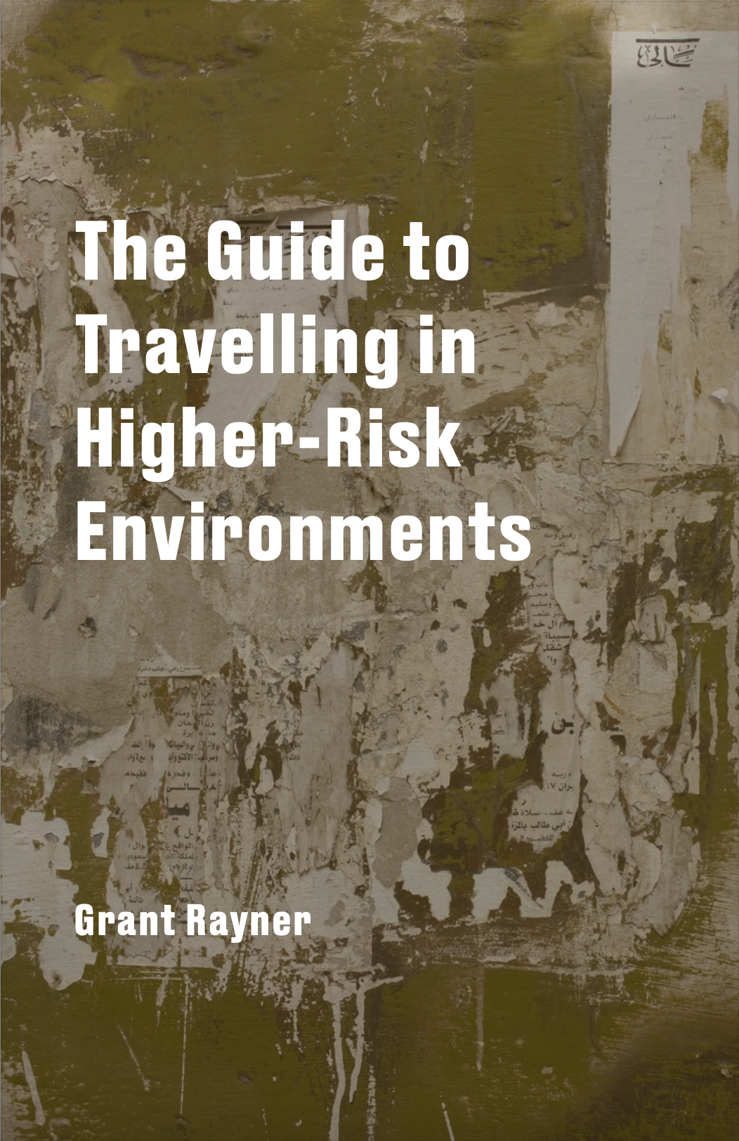 The Guide to Travelling in Higher-Risk Environments
